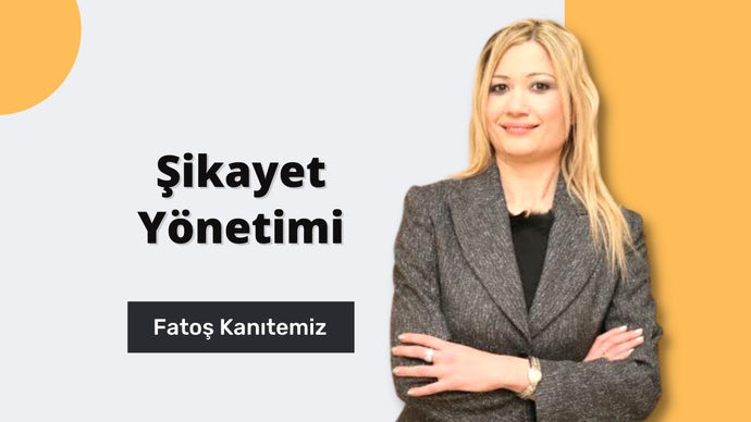 Şikayet Yönetimi